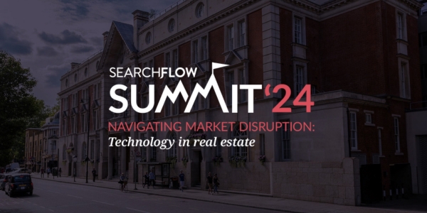 SearchFlow Summit 2024 – Navigating Market Disruption: Technology in Real Estate