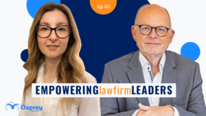 Latest Osprey podcast shares secrets to being a successful law firm leader