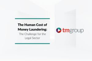 Special feature: The human cost of money-laundering: The challenge for the legal sector - tmgroup