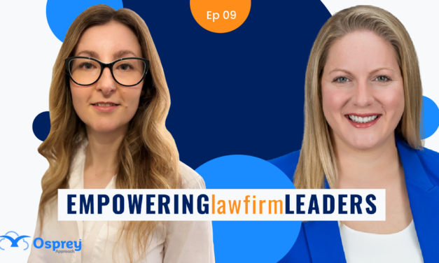 Osprey Approach’s Podcast Episode Nine: Empowering Law Firm Leaders series