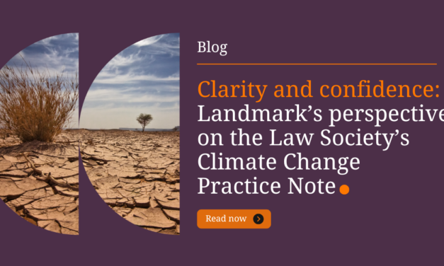 Clarity and Confidence: Landmark’s perspective on the Law Society’s Climate Change Practice Note
