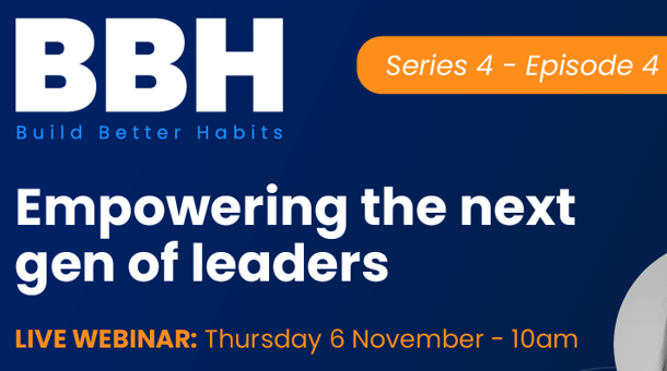 Build Better Habits webinar ep.4 Explore how to inspire the next generation of leaders